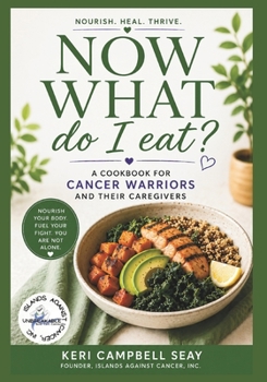 NOW WHAT DO I EAT?: A Picky Eater's Guide to Eating Well Through Cancer (Now What? Cancer Guide Series)