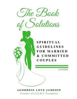 Paperback The Book of Solutions Summer: Spiritual Guidelines for Married & Committed Couples Book
