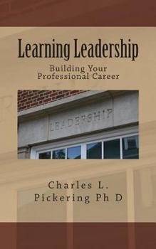 Paperback Learning Leadership: Building Your Professional Career Book