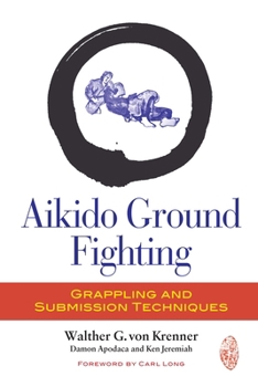 Paperback Aikido Ground Fighting: Grappling and Submission Techniques Book