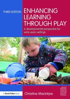 Paperback Enhancing Learning Through Play: A Developmental Perspective for Early Years Settings Book