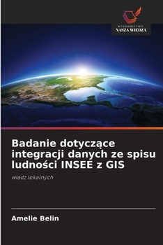 Paperback Badanie dotyczące integracji danych ze spisu ludności INSEE z GIS [Polish] Book