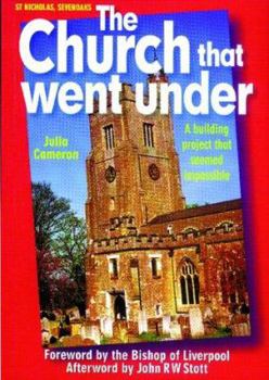 Paperback The Church That Went Under: A Building Project That Seemed Impossible Book