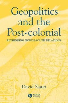 Paperback Geopolitics and the Post-Colonial: Rethinking North-South Relations Book