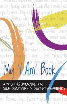 Paperback My 'I Am' Book: A Youth's Journal for Self-Discovery & Destiny Awareness Book