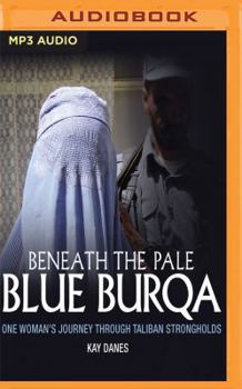 MP3 CD Beneath the Pale Blue Burqua: One Woman's Journey Through Taliban Strongholds Book