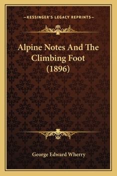 Paperback Alpine Notes And The Climbing Foot (1896) Book