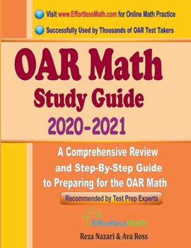 Paperback OAR Math Study Guide 2020 - 2021: A Comprehensive Review and Step-By-Step Guide to Preparing for the OAR Math Book