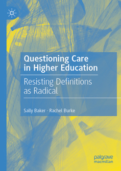 Paperback Questioning Care in Higher Education: Resisting Definitions as Radical Book