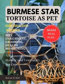 Paperback Burmese Star Tortoise as Pet: A Balanced Guide to Holistic and Veterinary Pet Care Book