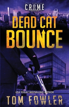 Paperback Dead Cat Bounce: A C.T. Ferguson Crime Novel Book