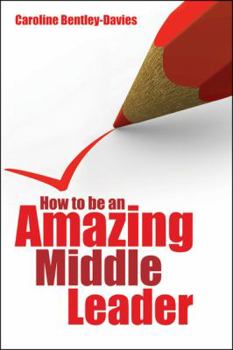 Paperback How to Be an Amazing Middle Leader Book