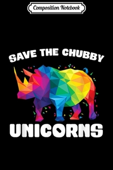Composition Notebook: Funny Vintage Rhino Gift Save the Chubby Unicorn Journal/Notebook Blank Lined Ruled 6x9 100 Pages