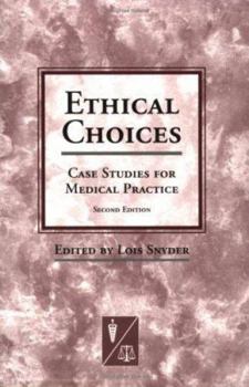 Ethical Choices: Case Studies for Medical Practice