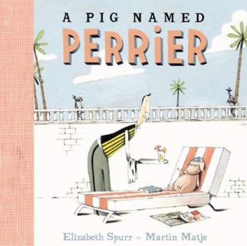 Hardcover A Pig Named Perrier Book