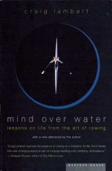 Paperback Mind Over Water: Lessons on Life from the Art of Rowing Book