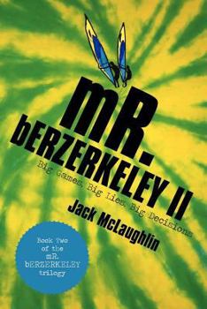 Paperback Mr. Berzerkeley II: Big Games, Big Lies, Big Decisions Book