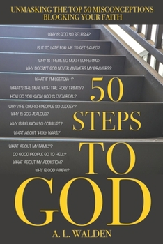 Paperback 50 Steps to God: Unmasking the TOP 50 Misconceptions Blocking your Faith Book