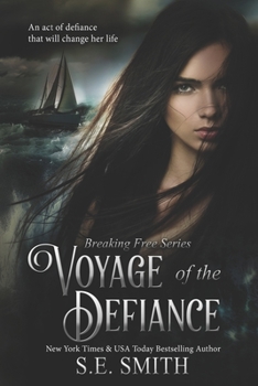 Voyage of the Defiance - Book #1 of the Breaking Free
