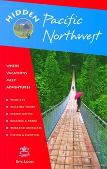 Paperback Hidden Pacific Northwest: Including Oregon, Washington, Vancouver, Victoria, and Coastal British Columbia Book