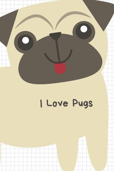 I Love Pugs: Pug Notebook Cute Novelty Pug Gifts for Girls Kids Teens Students Women Men, Wide Rules Lined A5 Paperback Journal Book Notepad Organiser ... Back to School Home College Writing Notes