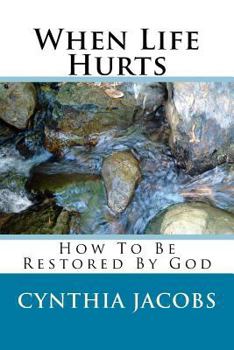 Paperback When Life Hurts: How to Be Restored by God Book