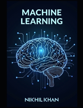 Paperback Machine Learning: Python for Data Science: A Practical Guide to Building, Training, Testing and Deploying Machine Learning / AI models Book