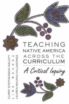 Hardcover Teaching Native America Across the Curriculum: A Critical Inquiry Book