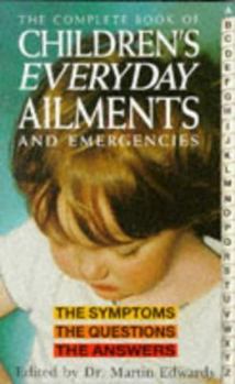 Paperback Complete Book of Children's Everyday Ailments and Emergencies Book