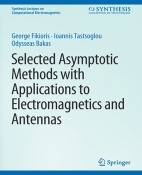 Paperback Selected Asymptotic Methods with Applications to Electromagnetics and Antennas Book