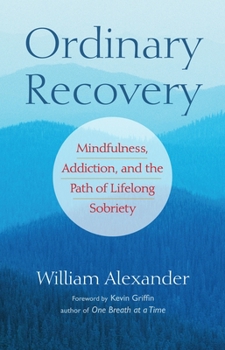 Paperback Ordinary Recovery: Mindfulness, Addiction, and the Path of Lifelong Sobriety Book