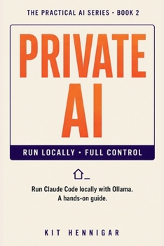 Private AI: Run Claude Code Locally with Ollama — A Hands-On Guide (The Practical AI Series)