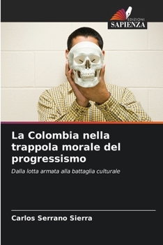 La Colombia nella trappola morale del progressismo