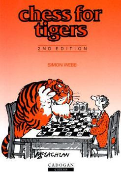 Paperback Chess for Tigers (Cadogan Chess Books) Book