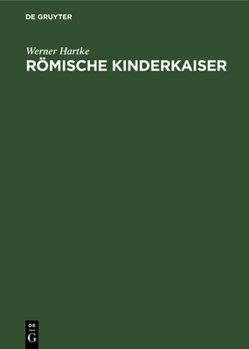 Hardcover Römische Kinderkaiser: Eine Strukturanalyse Römischen Denkens Und Daseins [German] Book