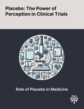 Paperback Placebo: The Power of Perception in Clinical Trials Book