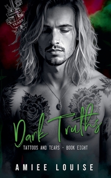 Paperback Dark Truths: Tattoos and Tears Book Eight Book