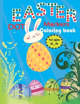 Paperback EASTER dot markers coloring book for ages 2_5: Perfect Dot Markers activity book for Toddlers Book