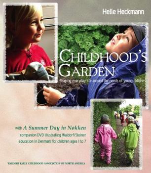 Paperback Childhood's Garden: Shaping Everyday Life Around the Needs of Young Children Book