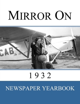 Paperback Mirror On 1932: Newspaper Yearbook containing 120 front pages from 1932 - Unique birthday gift / present idea. Book