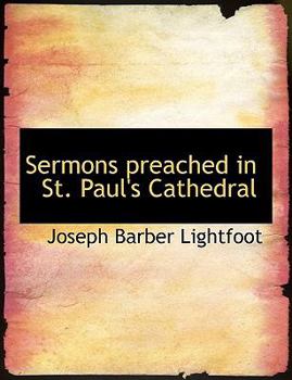 Sermons Preached in St Paul's Cathedral