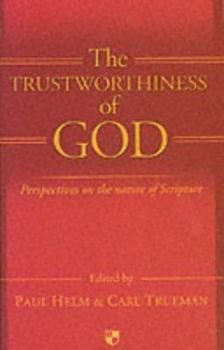 Paperback The Trustworthiness of God: Soundings and Perspectives on the Nature of Scripture Book