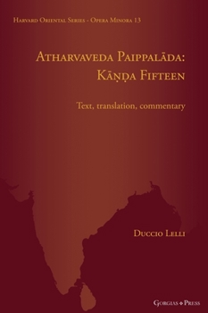 Hardcover Atharvaveda Paippal&#257;da: K&#257;&#7751;&#7693;a Fifteen Book