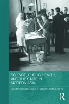 Hardcover Science, Public Health and the State in Modern Asia Book