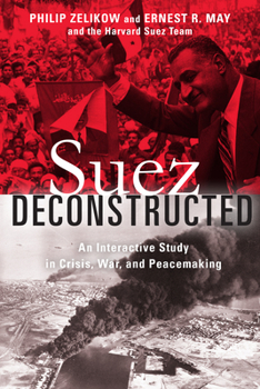 Hardcover Suez Deconstructed: An Interactive Study in Crisis, War, and Peacemaking Book