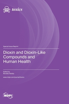 Dioxin and Dioxin-Like Compounds and Human Health