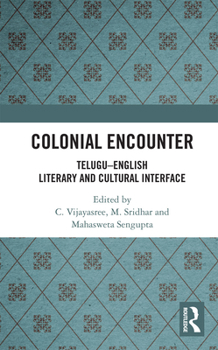 Paperback Colonial Encounter: Telugu-English Literary and Cultural Interface Book