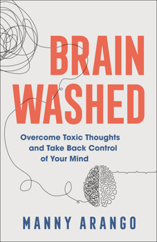 Paperback Brain Washed: Overcome Toxic Thoughts and Take Back Control of Your Mind Book