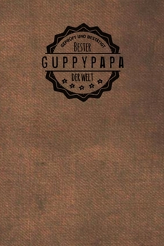 Paperback Gepr?ft und Best?tigt bester Guppypapa der Welt: inkl. Terminplaner - Kalender 2020 &#9733; - Das perfekte Geschenk f?r M?nner, die Guppys lieben - Ge [German] Book