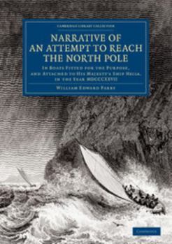 Paperback Narrative of an Attempt to Reach the North Pole: In Boats Fitted for the Purpose, and Attached to His Majesty's Ship Hecla, in the Year MDCCCXXVII, Un Book